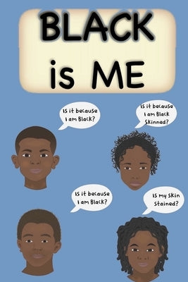 Black is Me: Inspirational Poem Love yourself for Children Men and Woman by Malcolm, Pamela