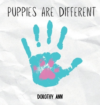 Puppies are Different by Ann, Dorothy