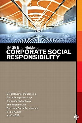 SAGE Brief Guide to Corporate Social Responsibility by Publishing, Sage
