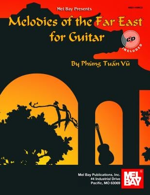 Melodies of the Far East for Guitar [With CD] by Vu, Phung Tuan