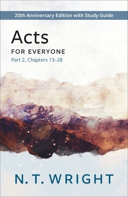 Acts for Everyone, Part 2 by Wright, N. T.
