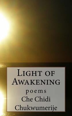 Light of Awakening by Chukwumerije, Che Chidi