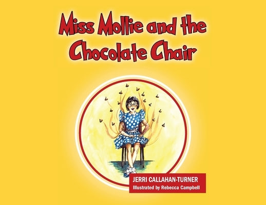 Miss Mollie and the Chocolate Chair by Callahan-Turner, Jerri