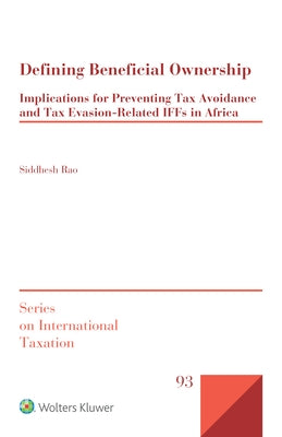 Defining Beneficial Ownership: Implications for Preventing Tax Avoidance and Tax Evasion-Related IFFs in Africa by Rao, Siddhesh