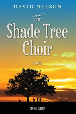The Shade Tree Choir by Nelson, David