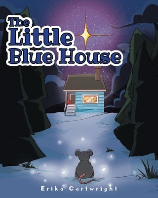 The Little Blue House by Cartwright, Erika