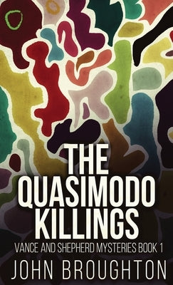 The Quasimodo Killings by Broughton, John