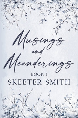 Musings and Meanderings, Book 1 by Smith, Skeeter
