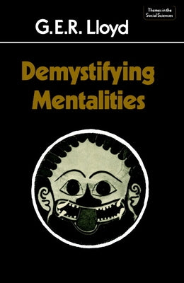 Demystifying Mentalities by Lloyd, Geoffrey E. R.