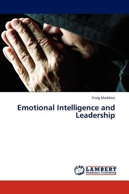 Emotional Intelligence and Leadership by Maddron, Craig