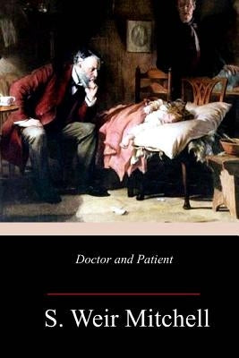 Doctor and Patient by Mitchell, S. Weir