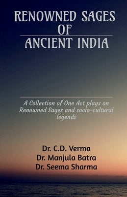 Renowned Sages of Ancient India by Verma, D.