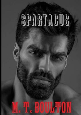 Spartacus by Boulton, M. T.