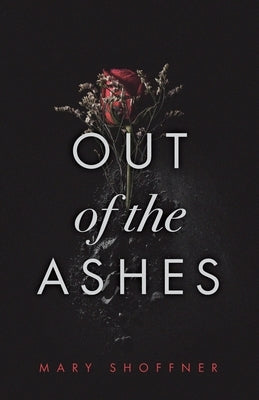 Out of the Ashes by Shoffner, Mary