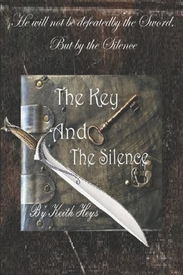 The Key And The Silence by Heys, Keith