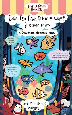 Can Ten Fish Fit in a Cup?: A Decodable Graphic Novel by Marasciulo, Sue