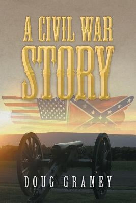 A Civil War Story by Graney, Doug