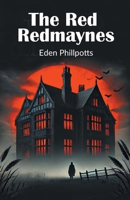 The Red Redmaynes by Phillpotts, Eden