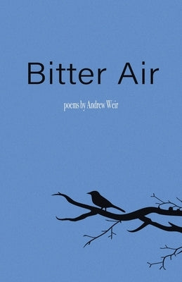 Bitter Air by Weir, Andrew