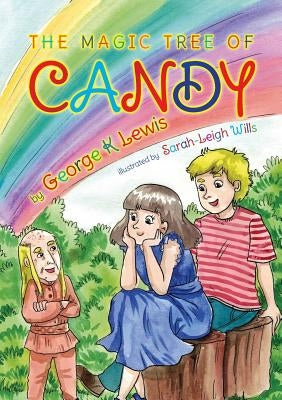 The Magic Tree of Candy by Lewis, George K.