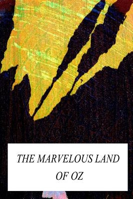 The Marvelous Land of Oz by Baum, L. Frank