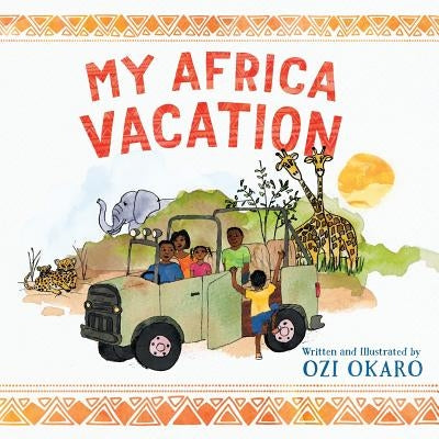 My Africa Vacation by Okaro, Ozi