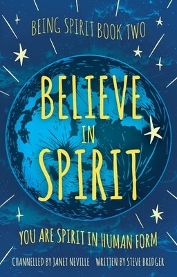Believe in Spirit by Bridger, Steve