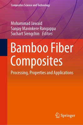 Bamboo Fiber Composites: Processing, Properties and Applications by Jawaid, Mohammad