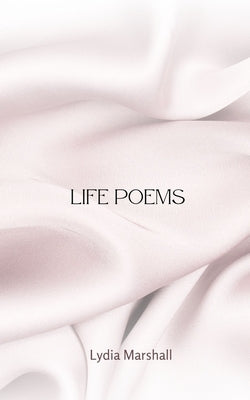 Life Poems by Marshall, Lydia