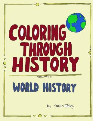 Coloring through History: WOrld History Coloring Pages by Obloy, Sarah