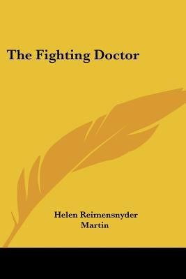 The Fighting Doctor by Martin, Helen Reimensnyder