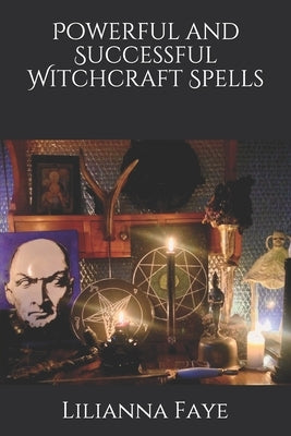 Powerful and Successful Witchcraft Spells by Faye, Lilianna