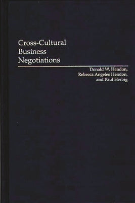 Cross-Cultural Business Negotiations by Hendon, Donald W.