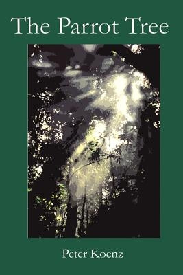 The Parrot Tree by Koenz, Peter
