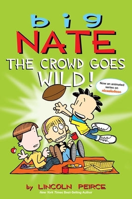 Big Nate: The Crowd Goes Wild!: Volume 9 [With Poster] by Peirce, Lincoln