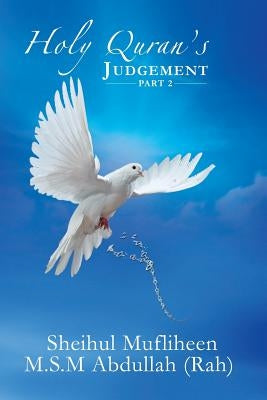 Holy Quran's Judgement - Part 2 by Mufliheen M. S. M. Abdullah, Sheihul