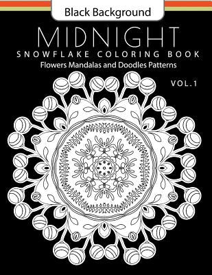 Snowflake Coloring Book Midnight Edition Vol.1: Adult Coloring Book Designs (Relax with our Snowflakes Patterns (Stress Relief & Creativity)) by Snowflake Snowman