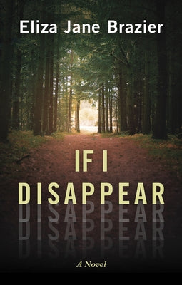 If I Disappear by Brazier, Eliza Jane