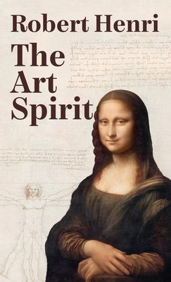 The Art Spirit Hardcover by Robert Henri