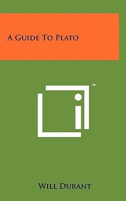 A Guide To Plato by Durant, Will