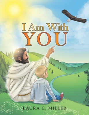 I Am with You by Miller, Laura C.