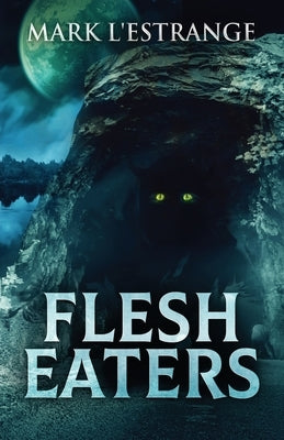 Flesh Eaters by L'Estrange, Mark