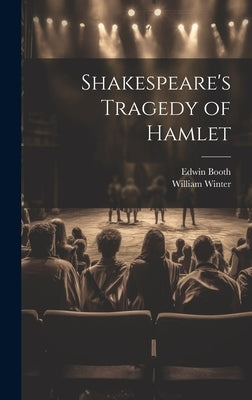 Shakespeare's Tragedy of Hamlet by Winter, William