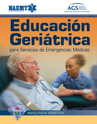 Gems Spanish: Educación Geriátrica Para Servicios de Emergencias Médicas Segundan Edición: . by National Association of Emergency Medica