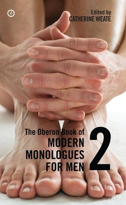The Oberon Book of Modern Monologues for Men: Volume Two by Weate, Catherine