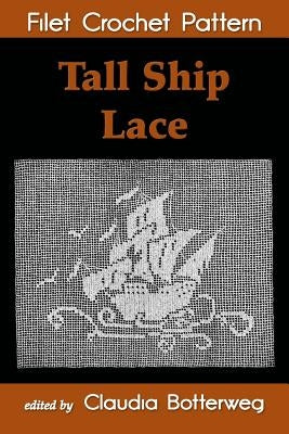 Tall Ship Lace Filet Crochet Pattern: Complete Instructions and Chart by Waite, Carolyn