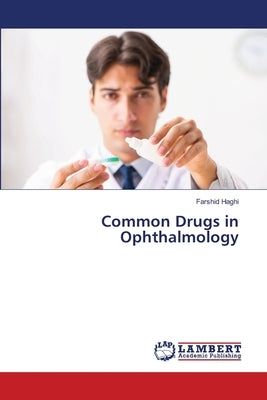 Common Drugs in Ophthalmology by Haghi, Farshid