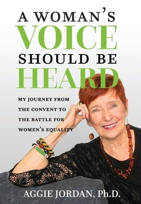 A Woman's Voice Should Be Heard by Jordan, Aggie