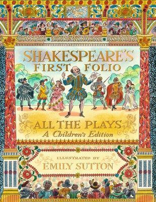 Shakespeare's First Folio: All the Plays: A Children's Edition by Shakespeare, William