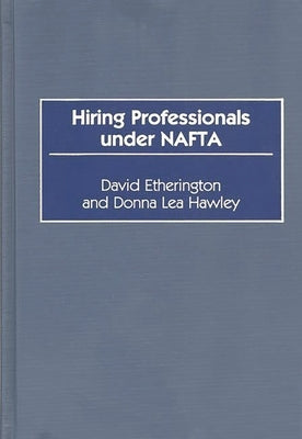 Hiring Professionals Under NAFTA by Etherington, David
